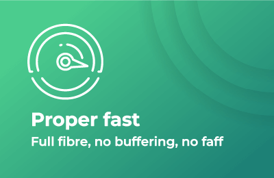 Lower Bills Better Broadband Proper Fast